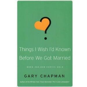 Things I Wish I'd Known Before We Got Married Paperback Book by Gary Chapman